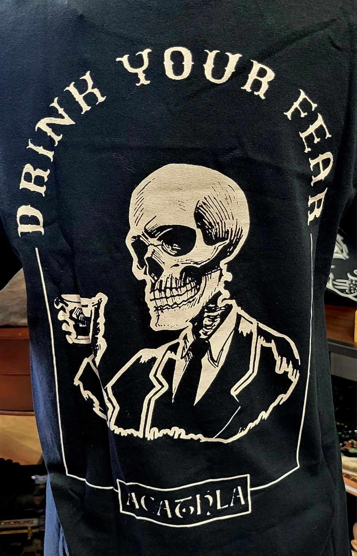 DRINK YOUR FEAR black T Shirt